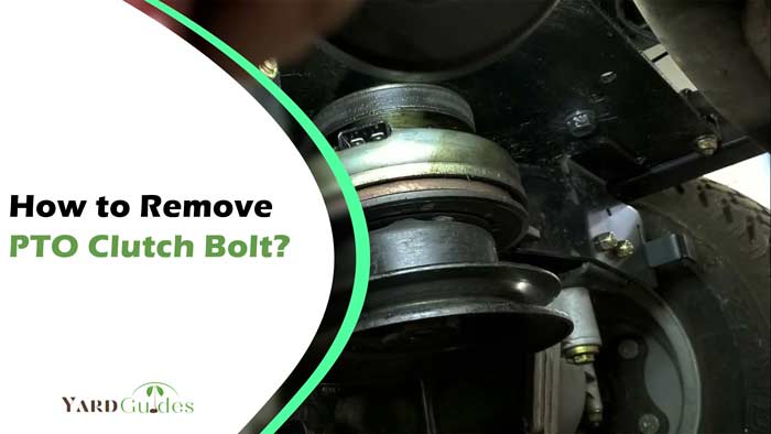 How to Remove PTO Clutch Bolt