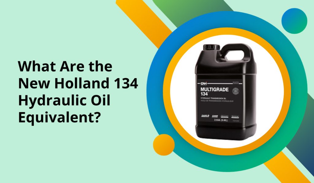 new holland 134 hydraulic oil equivalent
